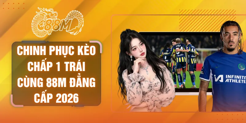kèo chấp 1 trái