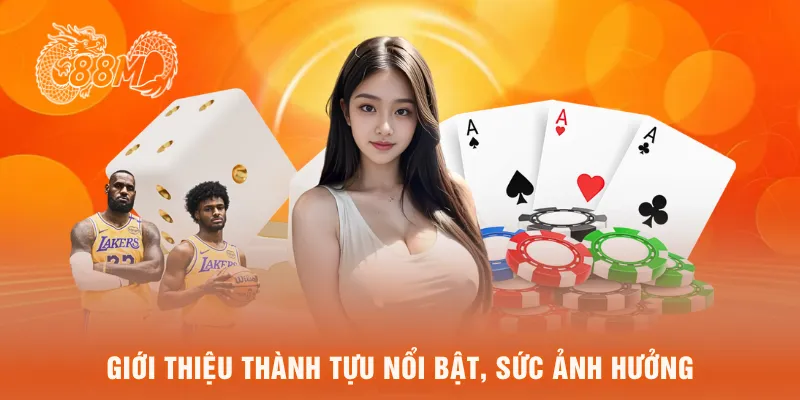 Giới thiệu thành tựu nổi bật, sức ảnh hưởng