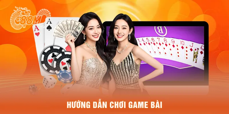 Hướng dẫn chơi game bài