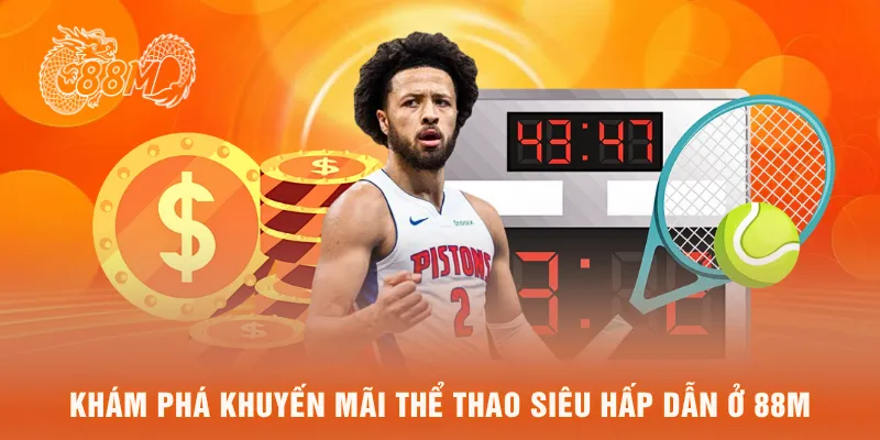Khám phá khuyến mãi thể thao siêu hấp dẫn ở 88M