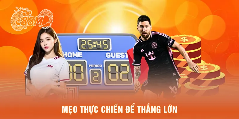 Mẹo thực chiến để thắng lớn