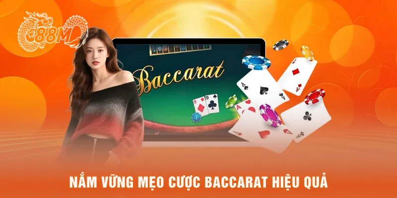Nắm vững mẹo cược baccarat hiệu quả