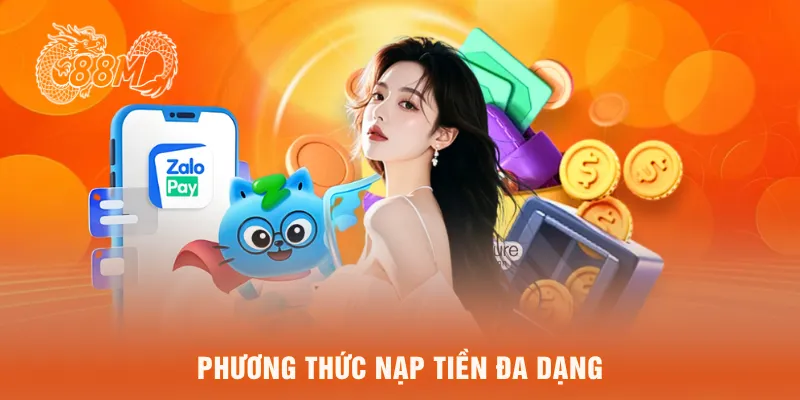 Phương thức nạp tiền đa dạng 