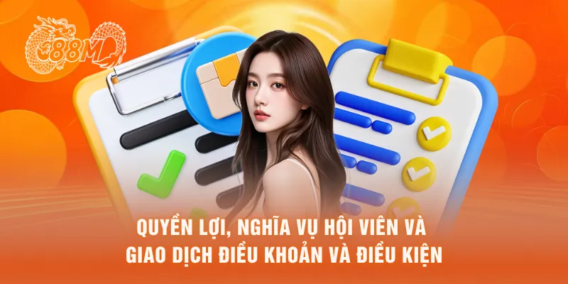 Quyền lợi, nghĩa vụ hội viên và giao dịch điều khoản và điều kiện
