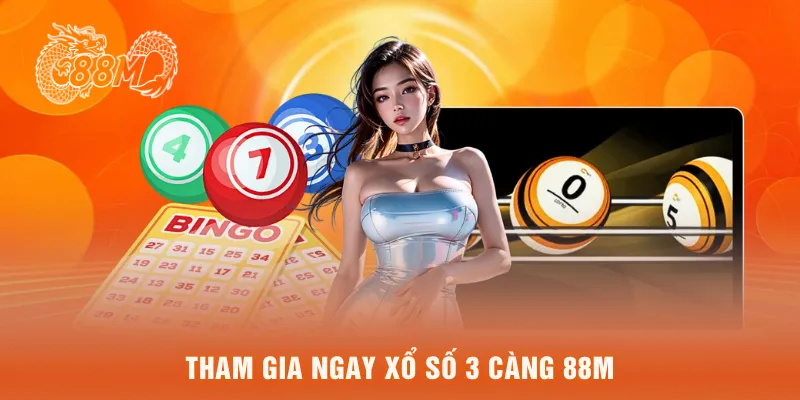 Tham gia ngay xổ số 3 càng 88M