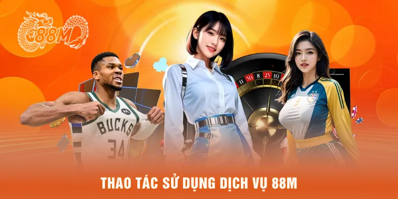 Thao tác sử dụng dịch vụ 88M