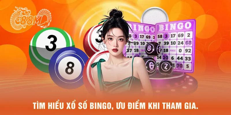 Tìm hiểu xổ số bingo, ưu điểm khi tham gia.